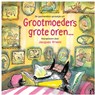 De spannendste sprookjes uit Grootmoeders grote oren… - Jacques Vriens ; Hans Christian Andersen ; Gebroeders Grimm - 9789047507826