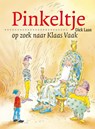 Pinkeltje op zoek naar Klaas Vaak - Dick Laan - 9789047510758