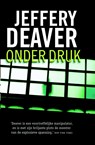 Onder druk - Jeffery Deaver - 9789047516088