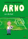 Arno en de bal - Yvonne Jagtenberg - 9789047606772