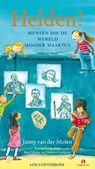 Helden! Mensen die de wereld mooier maakten - Janny van der Molen - 9789047610960