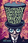 Dr. Gerald Gribus Grenzeloze Griezelgalerij - Erik Kriek - 9789047623427