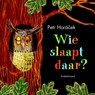 Wie slaapt daar? - Petr Horáček - 9789047709916