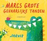 Marcs grote gevaarlijke tanden kartoneditie - Jarvis - 9789047710424