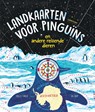 Landkaarten voor pinguïns - Tracey Turner - 9789047715689