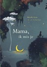 Mama, ik mis je - Mireille Geus - 9789047716570