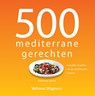500 mediterrane gerechten - V. Sforza ; Vitataal - 9789048303212