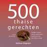500 thaise gerechten - Carol Beckerman - 9789048316694