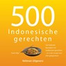 500 Indonesische gerechten - Tantri Wija - 9789048321520