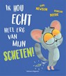Ik hou echt heel erg van mijn scheten! - Karl Newson - 9789048322510