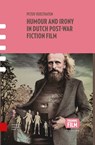 Humour and irony in Dutch post-war fiction film - Peter Verstraten - 9789048528370
