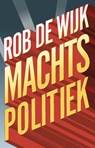 Machtspolitiek - Rob de Wijk - 9789048529773