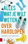 Alles wat je wilt weten over hardlopen - Mariska van Sprundel - 9789048541645