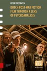 Dutch Post-war Fiction Film through a Lens of Psychoanalysis - Peter Verstraten - 9789048551729