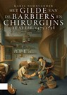 Het gilde van de barbiers en chirurgijns te Veere, 1475-1798 - Karel Noorlander - 9789048564064