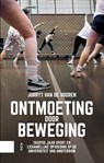 Ontmoeting door beweging - Jurryt van de Vooren - 9789048565672