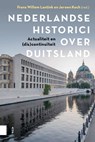 Nederlandse historici over Duitsland - Frans Willem Lantink ; Jeroen Koch - 9789048570683