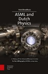 ASML and Dutch Physics - Hein Brookhuis - 9789048571635