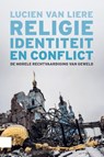 Religie, identiteit en conflict - Lucien van Liere - 9789048573431