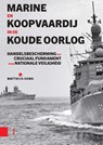 Marine en koopvaardij in de Koude Oorlog - Matthijs Ooms - 9789048579099