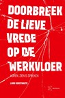 Doorbreek de lieve vrede op de werkvloer - Ludo Verstraete - 9789048651771