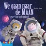 We gaan naar de maan (en veel verder) - Mireille Geus - 9789048733613