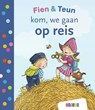 Fien & Teun - kom, we gaan op reis -  - 9789048745043