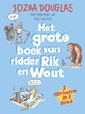 Het grote boek van ridder Rik en Wout - Jozua Douglas - 9789048756261