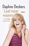 Laat maar waaien - Daphne Deckers - 9789048806447