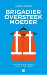 Brigadier oversteekmoeder - Karin Bruers - 9789048816804