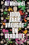 1000 jaar vreugde en verdriet - Ai Weiwei - 9789048826544