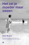 Het zal je moeder maar wezen - Karin Bruers - 9789048826872