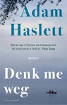 Denk me weg - Adam Haslett - 9789048830213