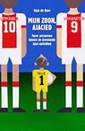 Mijn zoon, Ajacied - Hajo de Boer - 9789048834037
