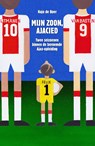 Mijn zoon, Ajacied - Hajo de Boer - 9789048834044