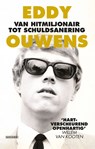 Van hitmiljonair tot schuldsanering - Eddy Ouwens - 9789048834426