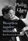Woorden zonder muziek - Philip Glass - 9789048841240