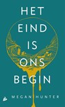 Het eind is ons begin - Megan Hunter - 9789048849932