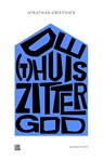 De (t)huiszittergod - Jonathan Griffioen - 9789048851003