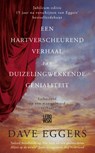 Een hartverscheurend verhaal van duizelingwekkende genialiteit - Dave Eggers - 9789048854387