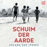 Schuim der aarde - Roxane van Iperen - 9789048857388