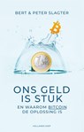 Ons geld is stuk - Peter Slagter ; Bert Slagter - 9789048859528