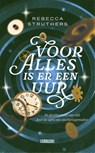 Voor alles is er een uur - Rebecca Struthers - 9789048866434