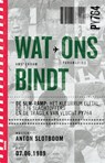 Wat ons bindt - Anton Slotboom - 9789048867936