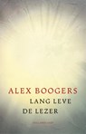 Lang leve de lezer - Alex Boogers - 9789048872329