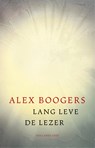 Lang leve de lezer - Alex Boogers - 9789048872336