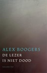 De lezer is niet dood - Alex Boogers - 9789048872350