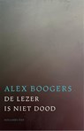 De lezer is niet dood - Alex Boogers - 9789048872367