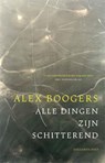 Alle dingen zijn schitterend - Alex Boogers - 9789048873104