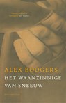 Het waanzinnige van sneeuw - Alex Boogers - 9789048873319